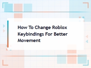 How to Change Roblox Movement Controls